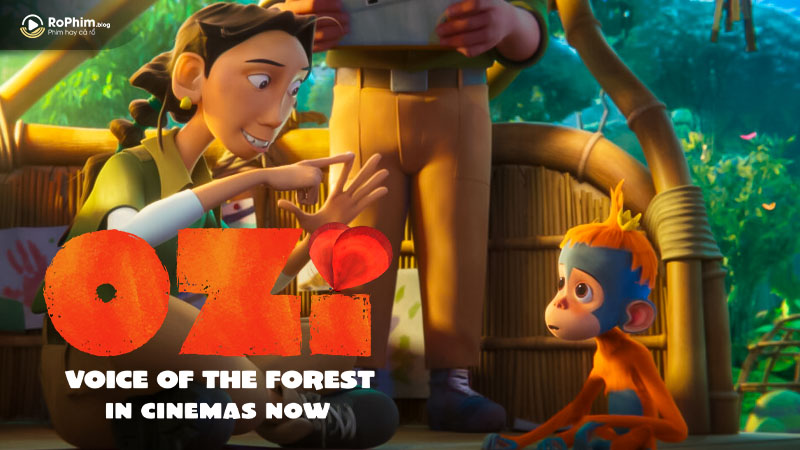 Ozi: Phi Vụ Rừng Xanh” (Ozi: Voice of the Forest)