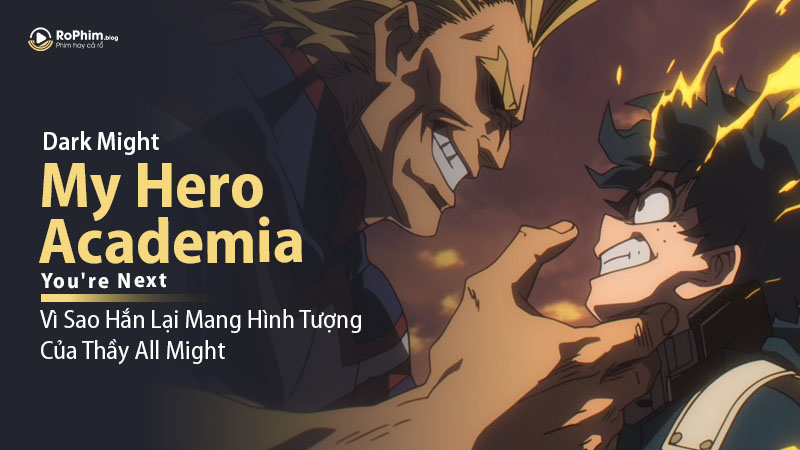 Dark Might Là Ai? Vì Sao Hắn Lại Mang Hình Tượng Của Thầy All Might Trong My Hero Academia: You're Next