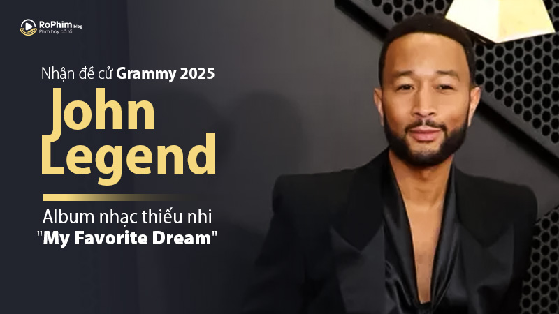 John Legend Nhận Đề Cử Grammy 2025 Với Album Nhạc Thiếu Nhi 