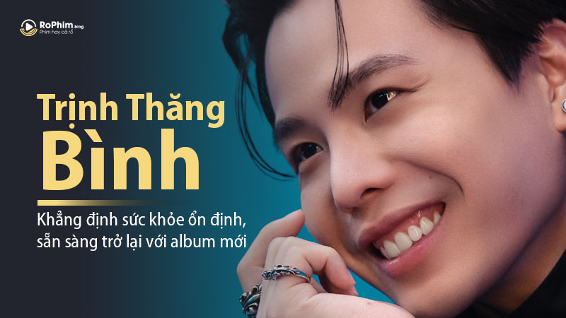 Trịnh Thăng Bình Khẳng Định Sức Khỏe Ổn Định, Sẵn Sàng Trở Lại Với Album Mới