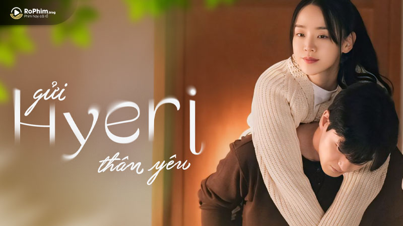 Phim Dear Hyeri (tựa Việt: Gửi Hyeri Thân Yêu)