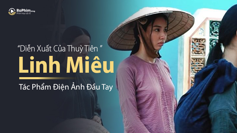 Ê-Kíp Nói Gì Về Diễn Xuất Của Thuỳ Tiên Trong Tác Phẩm Điện Ảnh Đầu Tay Linh Miêu?