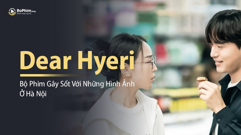 Gửi Hyeri Thân Yêu Gây Sốt Với Những Hình Ảnh Ở Hà Nội
