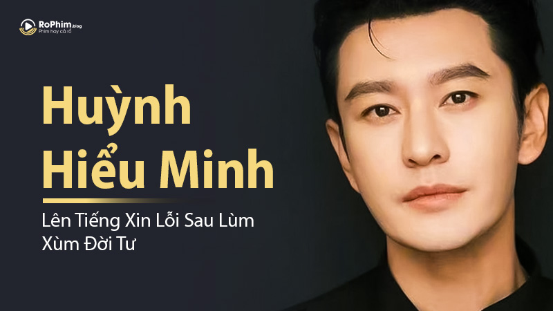 Huỳnh Hiểu Minh Lên Tiếng Xin Lỗi Sau Lùm Xùm Đời Tư