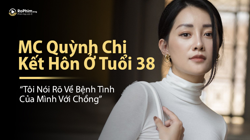 MC Quỳnh Chi Kết Hôn Ở Tuổi 38: 'Tôi Nói Rõ Về Bệnh Tình Của Mình Với Chồng'