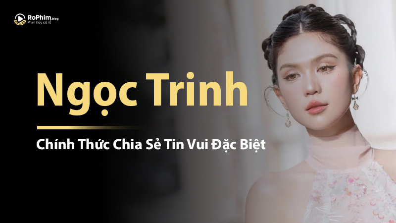Ngọc Trinh Chính Thức Chia Sẻ Tin Vui Đặc Biệt
