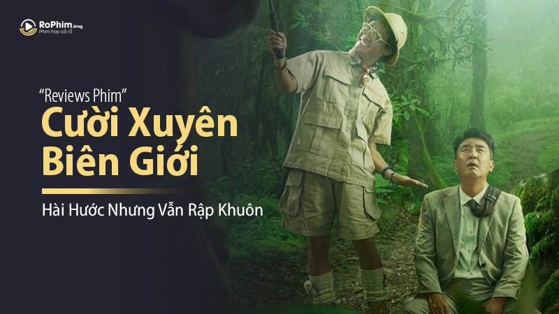 Review Phim Cười Xuyên Biên Giới (Amazon Bullseye): Hài Hước Nhưng Vẫn Rập Khuôn