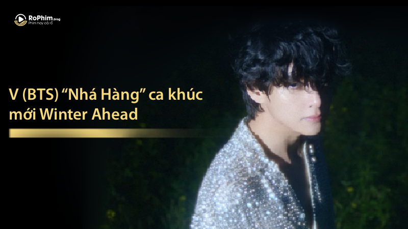 V (BTS) ‘Nhá Hàng’ Ca Khúc Mới Winter Ahead