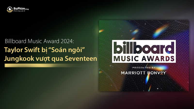 Billboard Music Awards 2024: Taylor Swift Bị 'Soán Ngôi', Jungkook Vượt Qua Seventeen