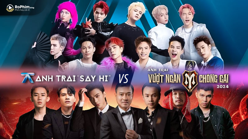 Anh Trai Say Hi và Anh Trai Vượt Ngàn Chông Gai