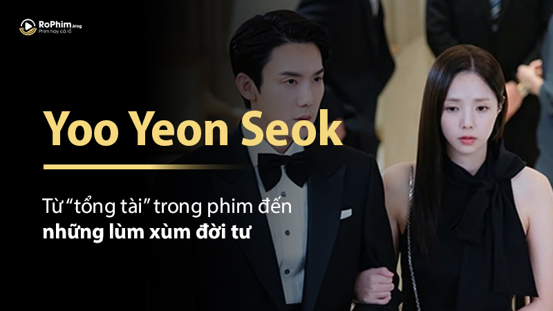 Yoo Yeon Seok: Từ “Tổng Tài” Trong Phim Đến Những Lùm Xùm Đời Tư