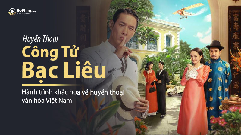 Phim “Công Tử Bạc Liêu” - Hành Trình Khắc Họa Một Huyền Thoại Văn Hóa Việt Nam