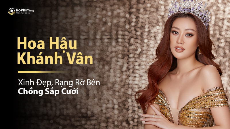 Hoa Hậu Khánh Vân Xinh Đẹp, Rạng Rỡ Bên Chồng Sắp Cưới