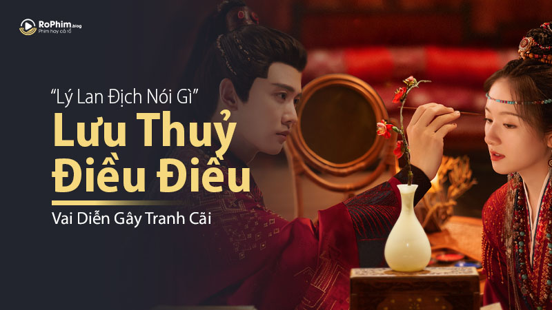 Lý Lan Địch Nói Gì Về Vai Diễn Gây Tranh Cãi - Giang Từ Trong Lưu Thuỷ Điều Điều?