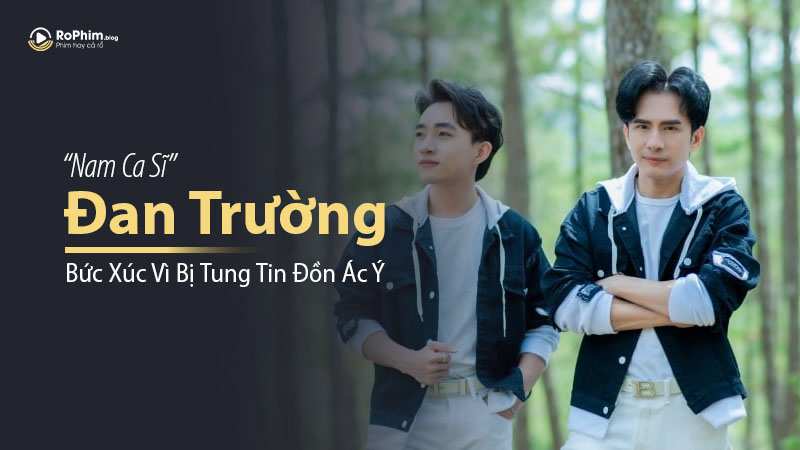 Nam Ca Sĩ Đan Trường Bức Xúc Vì Bị Tung Tin Đồn Ác Ý