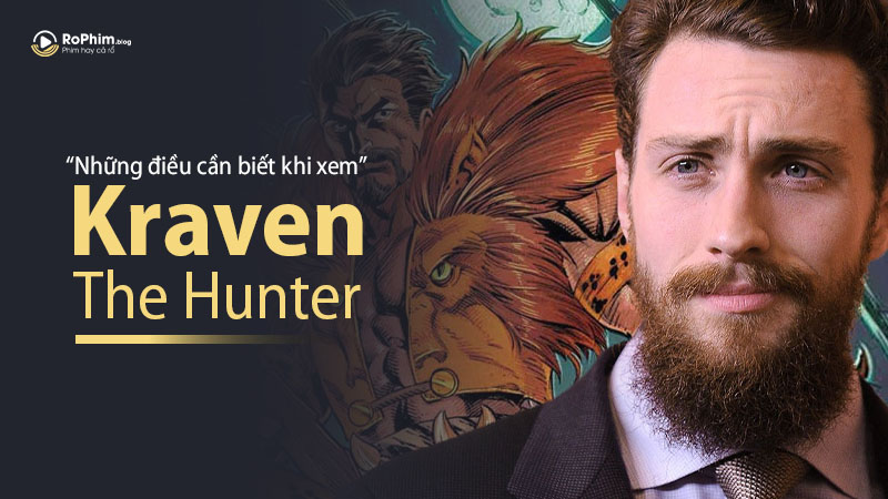 Những Điều Cần Biết Trước Khi Xem Kraven The Hunter