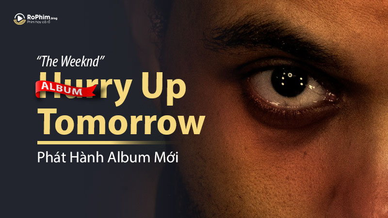 The Weeknd Phát Hành Album Mới 