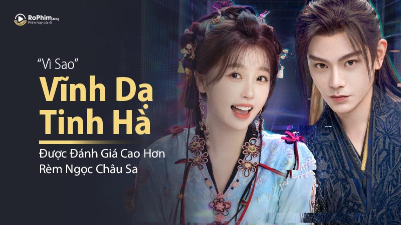 Vì Sao Vĩnh Dạ Tinh Hà Được Đánh Giá Cao Hơn Rèm Ngọc Châu Sa?