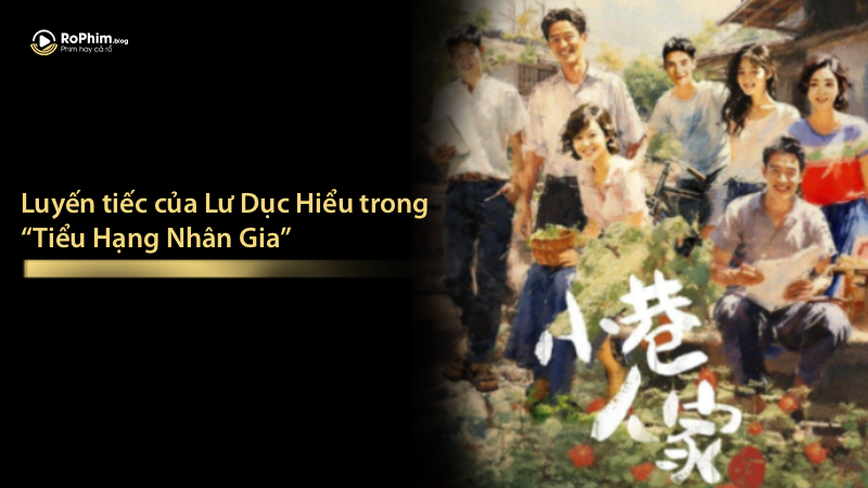 Luyến Tiếc Của Lư Dục Hiểu Trong 