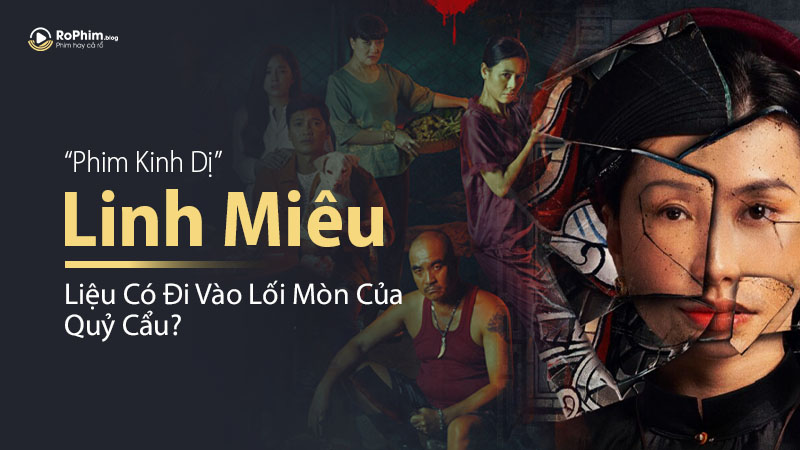 Phim Kinh Dị Linh Miêu - Quỷ Nhập Tràng: Liệu Có Đi Vào Lối Mòn Của Quỷ Cẩu?