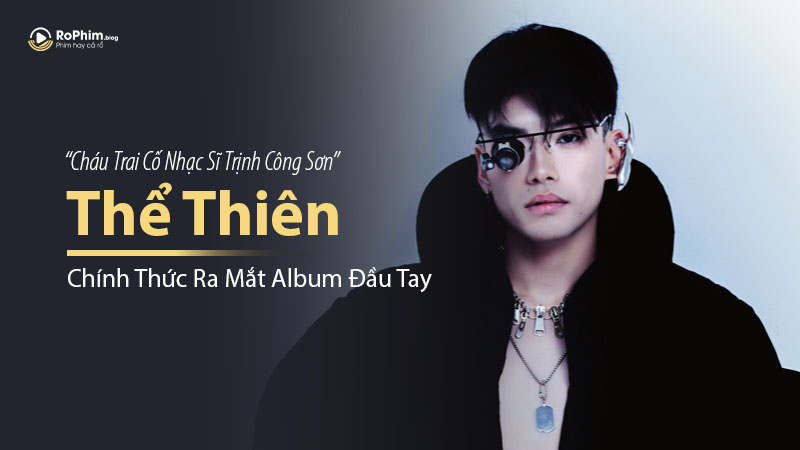 Thể Thiên - Cháu Trai Cố Nhạc Sĩ Trịnh Công Sơn Chính Thức Ra Mắt Album Đầu Tay
