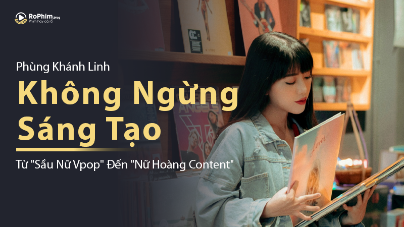 Ca khúc Hôm Nay Tôi Buồn đánh dấu bước ngoặt trong hành trình chinh phục âm nhạc của Phùng Khánh Linh Ca khúc Hôm Nay Tôi Buồn đánh dấu bước ngoặt trong hành trình chinh phục âm nhạc của Phùng Khánh Linh