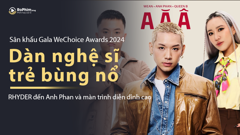 Dàn nghệ sĩ trẻ bùng nổ trên sân khấu Gala WeChoice Awards 2024: Từ RHYDER đến Anh Phan và màn trình diễn đỉnh cao
