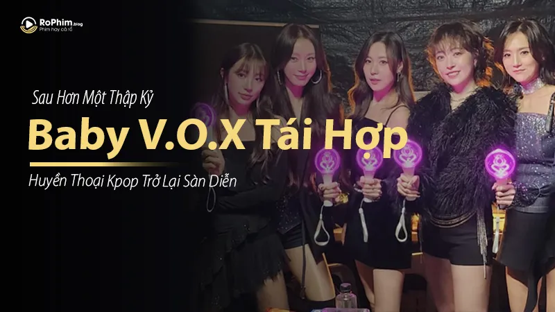 Baby V.O.X Tái Hợp: Huyền Thoại Kpop Trở Lại Sàn Diễn Sau Hơn Một Thập Kỷ