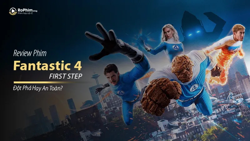 Review Fantastic 4: First Step – Đột Phá Hay An Toàn?