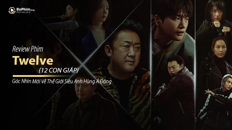 Review Phim  Twelve: Góc Nhìn Mới Về Thế Giới Siêu Anh Hùng Á Đông
