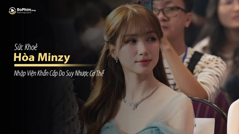 Hòa Minzy Nhập Viện Khẩn Cấp Do Suy Nhược Cơ Thể