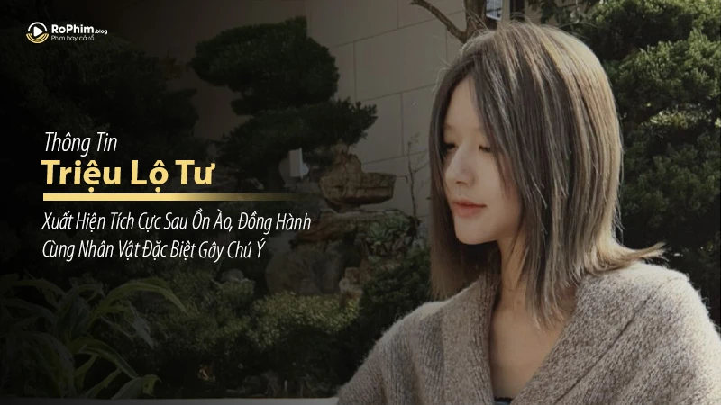 Triệu Lộ Tư Xuất Hiện Tích Cực Sau Ồn Ào, Đồng Hành Cùng Nhân Vật Đặc Biệt Gây Chú Ý